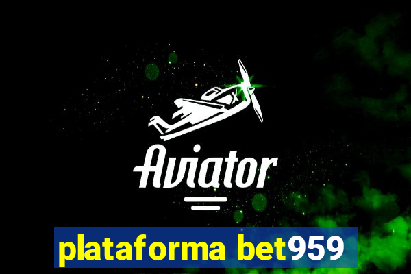 plataforma bet959